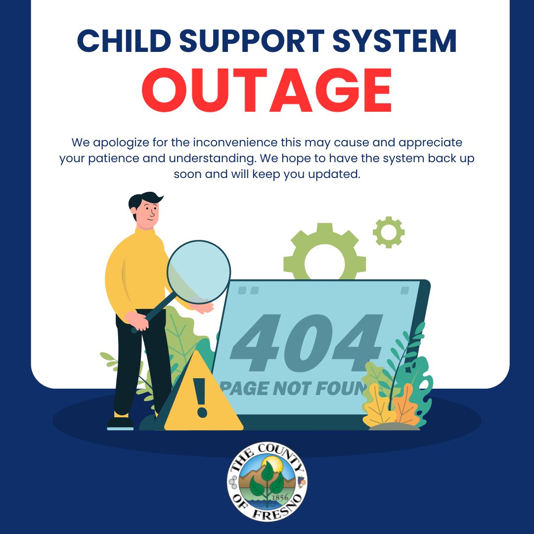Child Support System, along with all automated systems including the Call Center, is currently down. We confirmed this outage is not related to a security incident. Unfortunately, we do not have an estimated time for it will be repaired.

We apologize for the inconvenience.