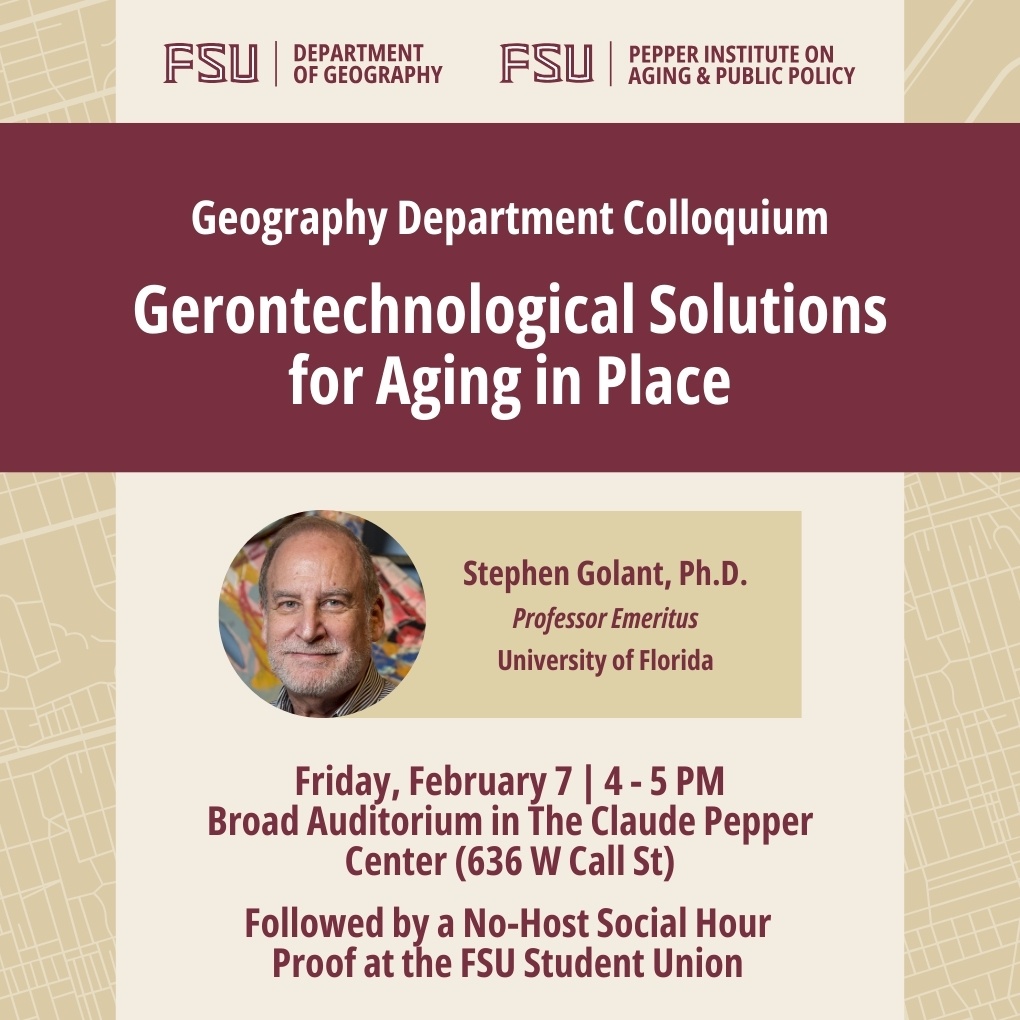 The Department of Geography and the Pepper Institute will host two events with Dr. Stephen Golant on Friday, February 7: the Graduate Student Luncheon and the monthly Geography Colloquium.

Learn more about these events at calendar.fsu.edu/department/geo….