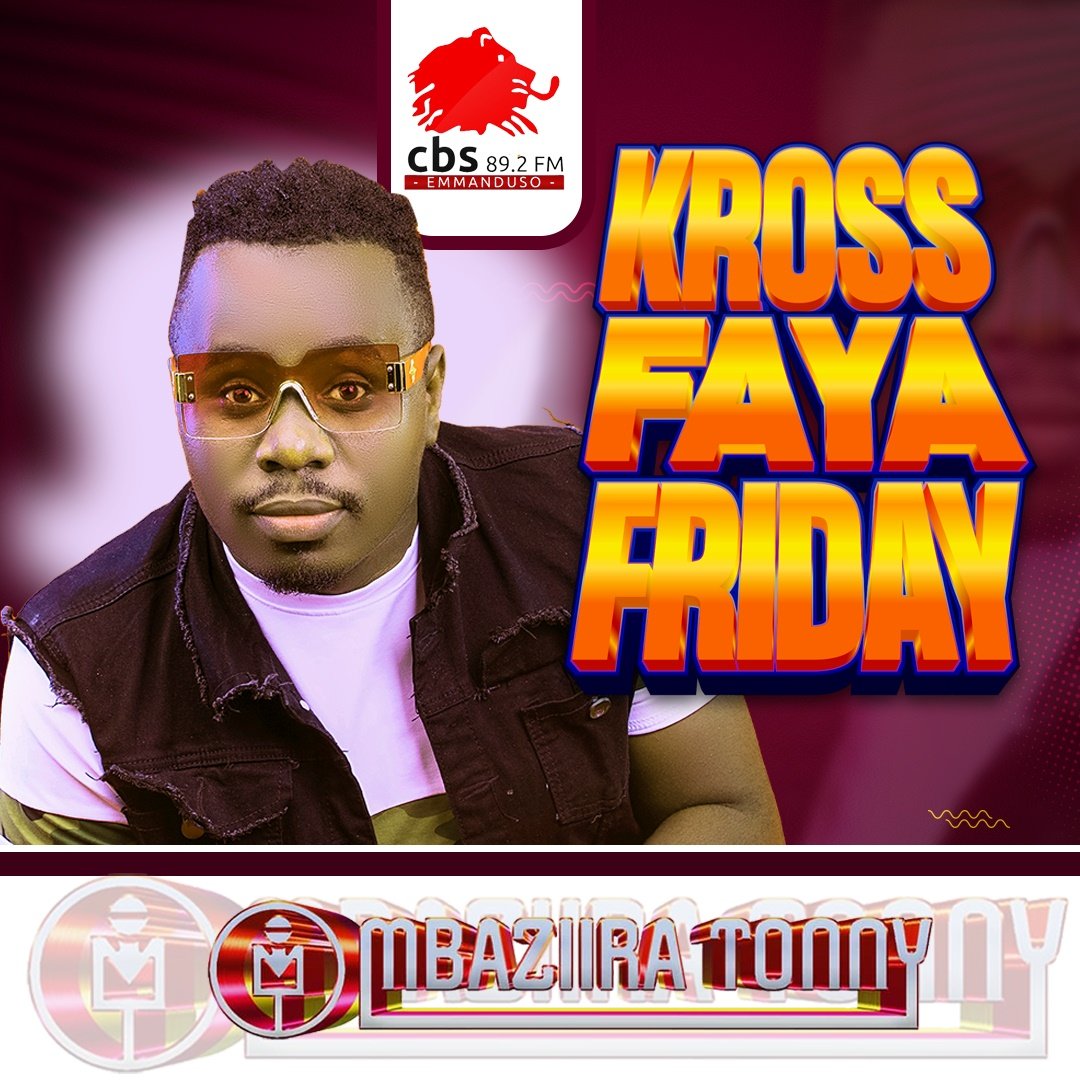 LIVE KU *KROSS FAYA FRIDAY* | CBS FM @892cbsFm tusule mundongoooo