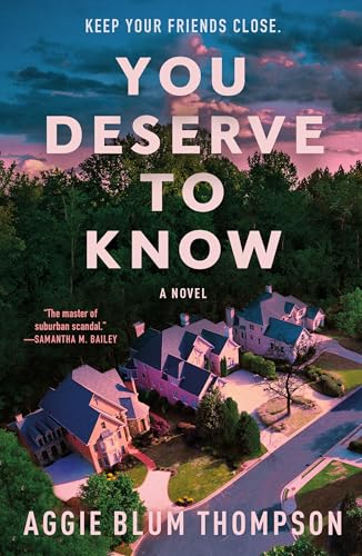 A great starred review from Publishers Weekly for Aggie Blum Thompson's YOU DESERVE TO KNOW!  

"Thompson drops her fully fleshed-out characters into a mile-a-minute plot peppered with blindsiding twists...This is domestic suspense at its finest."