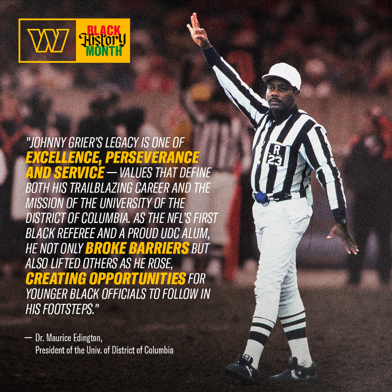 Commanders's tweet photo. Celebrating the first day of #BlackHistoryMonth with a first in the NFL

As the league’s first Black ref, DMV resident Johnny Grier had a passion for mentorship that influenced generations of officials