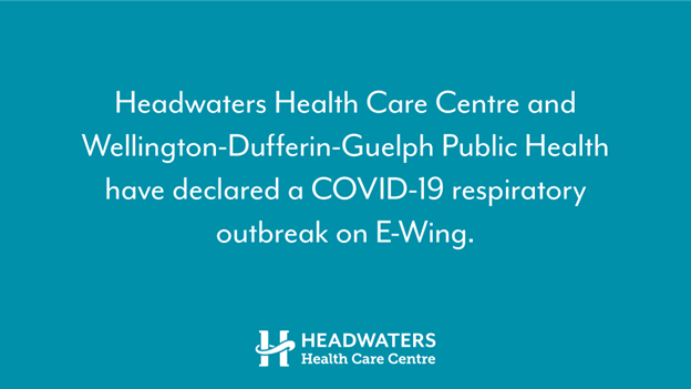 Headwaters Health Care Centre and Wellington-Dufferin-Guelph Public Health have declared a COVID-19 respiratory outbreak on E-Wing. 

Stay informed! Visit our website for more details:   headwatershealth.ca/news/posts/cov…

We will keep you updated as the situation changes.