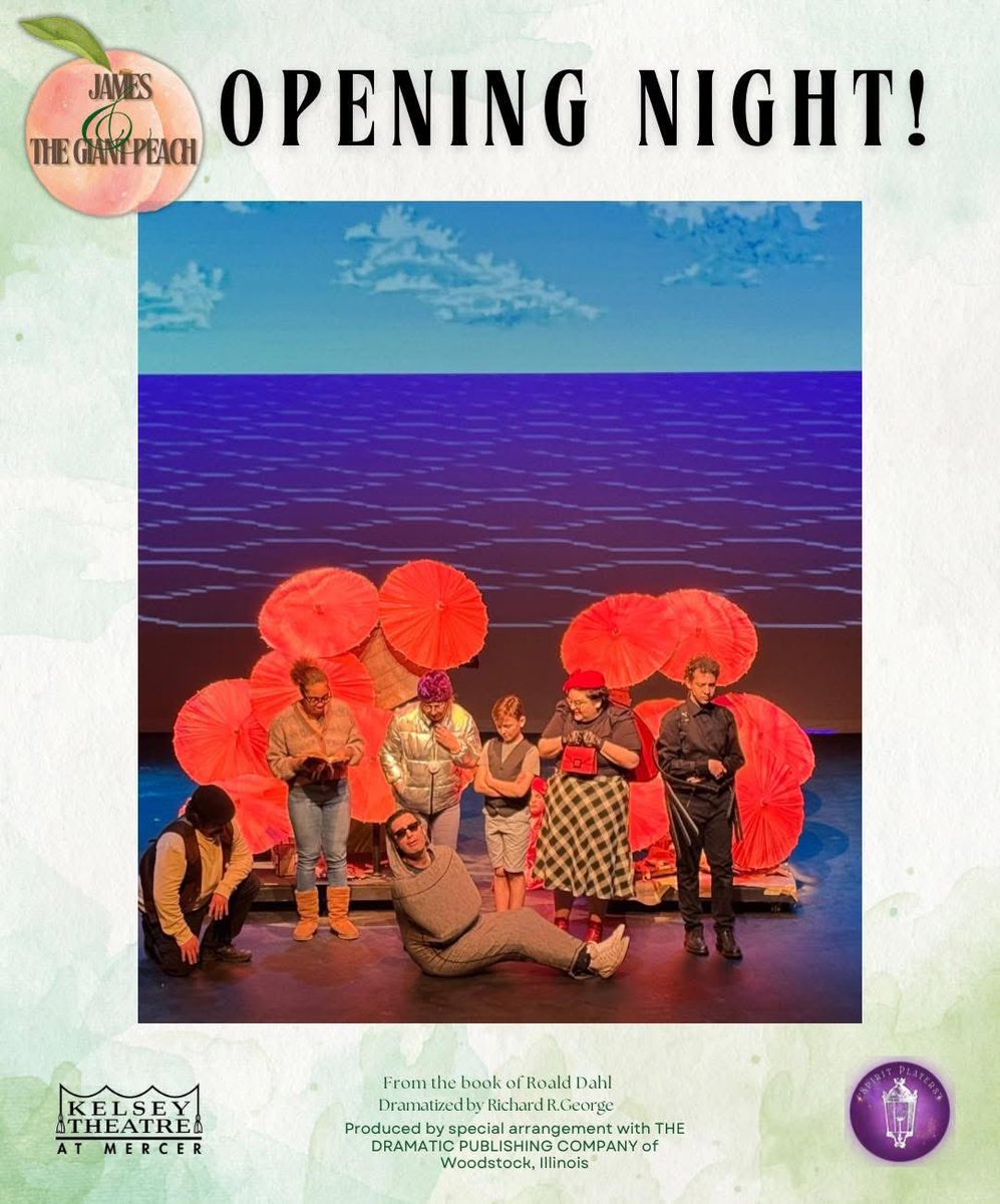 Opening Night is here! And the Kelsey Theatre at Mercer family would love to wish Broken Legs to the cast and team of James &amp; the Giant Peach | Presented by Spirit Players! Join us for this wonderful adventure! kelseytheatre.org for ticket links and more information