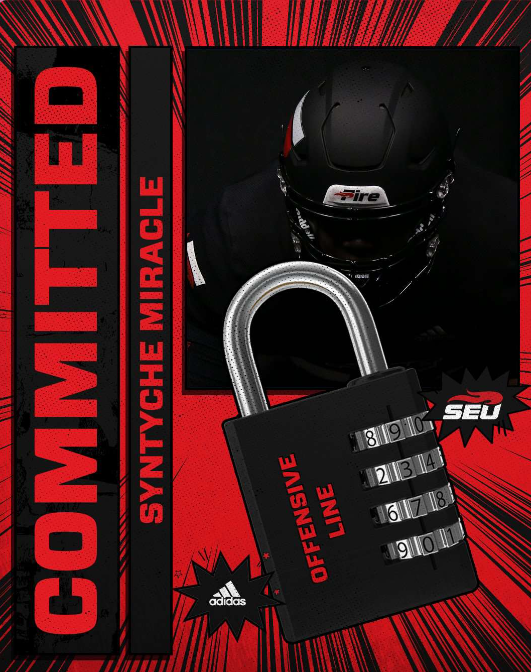 Syntyche Miracle (@syntychemiracl2) on Twitter photo 100% committed. Blessed to attend <a href="/SEUFireFootball/">Southeastern Football</a> <a href="/coachkhalilp/">Khalil Pope, MSM</a> <a href="/CoachHeldreth/">Jordan Heldreth</a> <a href="/Coach_Benson9/">Mykel Benson</a> <a href="/CoachPolimice/">Coach Polimice</a> 100% committed. Blessed to attend <a href="/SEUFireFootball/">Southeastern Football</a> <a href="/coachkhalilp/">Khalil Pope, MSM</a> <a href="/CoachHeldreth/">Jordan Heldreth</a> <a href="/Coach_Benson9/">Mykel Benson</a> <a href="/CoachPolimice/">Coach Polimice</a>