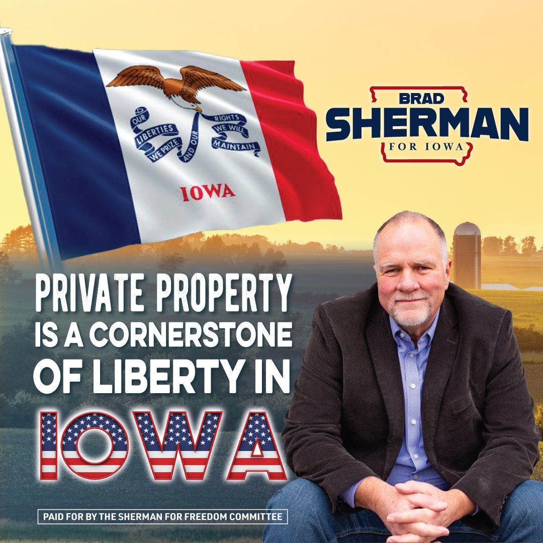 ShermanForIowa's tweet photo. Iowans must have the freedom to decide what happens with their own property. Eminent Domain is a dangerous tool that should only be used for truly necessary public projects, and even then, only as a last resort when all other options are exhausted. https://t.co/UiE8y6c5Pa