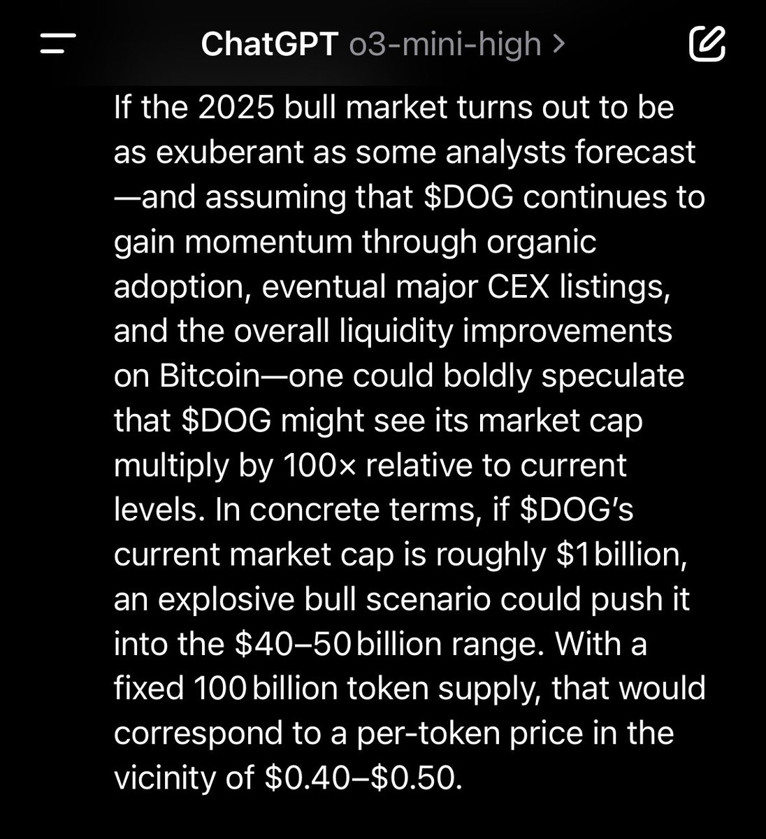 cashlabzl's tweet photo. 💥ChatGPT o3 mini high model just predicted that $DOG could reach $0.4-$0.5 per token in 2025. 

If the bull market extends into 2026, it estimates a price of $2, potentially even hitting $5 at its peak. 

YOU ARE NOT READY
I think ChatGPT is ready🤣

#ChatGPT https://t.co/SCyMNgkEbU