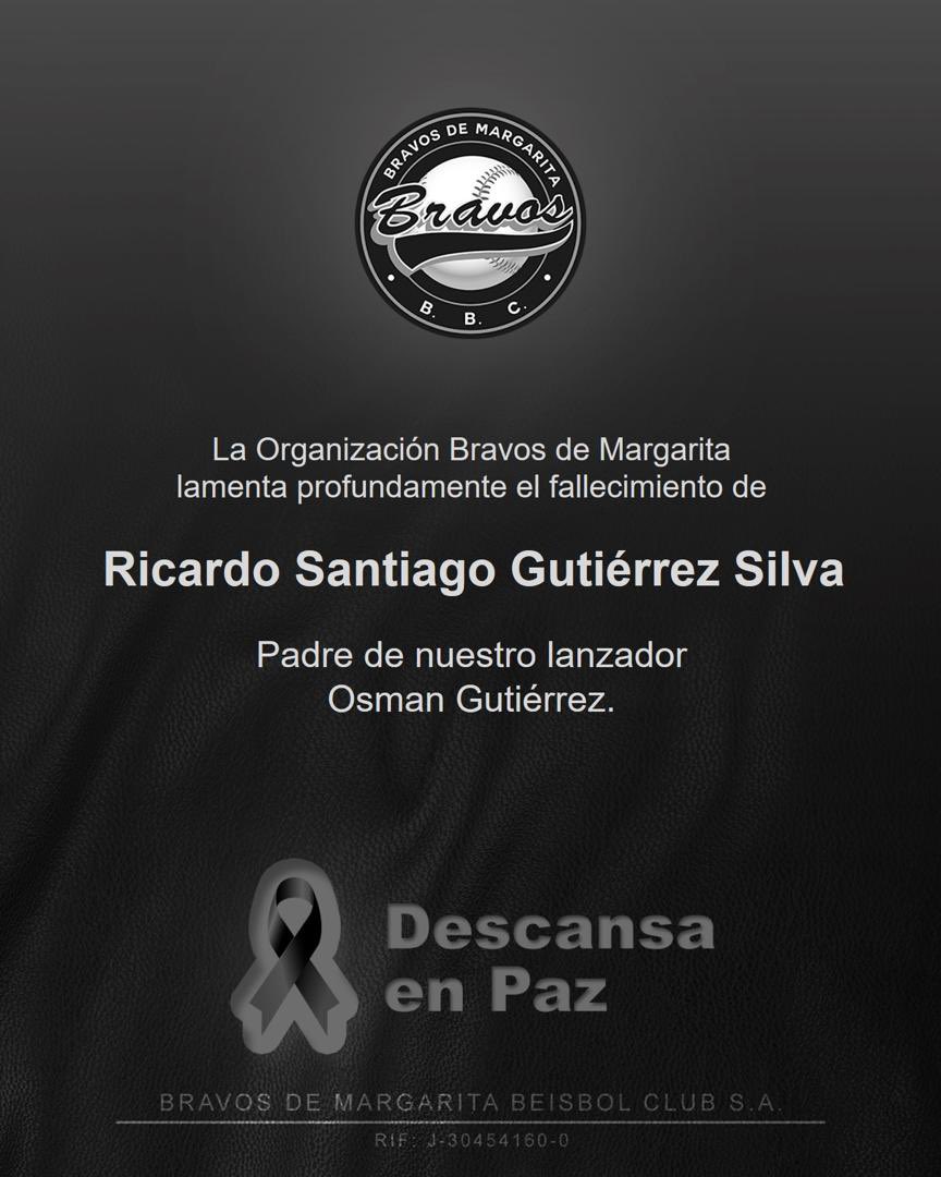 🖤🙏🏻🕊️ En Bravos de Margarita nos unimos al dolor que embarga a nuestro lanzador Osman Gutiérrez, por el fallecimiento de su padre, Sr. Ricardo Santiago Gutiérrez Silva.

Elevamos oración por el descanso de su alma y enviamos palabras de condolencias a familiares y amigos.

#QEPD