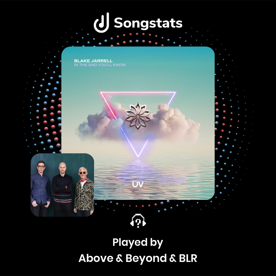 Songstats (@songstatsapp) on Twitter photo <a href="/BlakeJarrell/">Blake Jarrell</a> Did you know that your track "In the End You'll Know" just got supported by Above & Beyond & BLR! Check it out on Songstats. <a href="/BlakeJarrell/">Blake Jarrell</a> Did you know that your track "In the End You'll Know" just got supported by Above & Beyond & BLR! Check it out on Songstats.