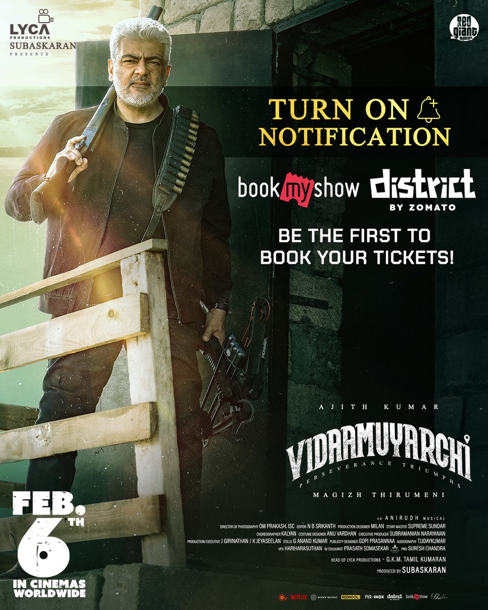 LycaProductions's tweet photo. Turn on your notification! 🔔 Be the first to grab your VIDAAMUYARCHI tickets on @bookmyshow & @lifeindistrict 🎟️ Get ready to celebrate the triumph in cinemas soon. 🤩

FEB 6th 🗓️ in Cinemas Worldwide 📽️✨

#Vidaamuyarchi #Pattudala #EffortsNeverFail

#AjithKumar #MagizhThirumeni @LycaProductions #Subaskaran @gkmtamilkumaran @trishtrashers @akarjunofficial @anirudhofficial @omdop @srikanth_nb @MilanFern30 @supremesundar @itsanuvardhan @Aravoffl @ReginaCassandra #NikhilNair @anandkumarstill @Udaykumar_Mix @gopiprasannaa @hariharalorven @knackstudios_ @SureshChandraa @AbdulNassarOffl @DoneChannel1 @vidaamuyarchii @SonyMusicSouth @SunTV @RednoolOfficial @Netflix_INSouth @NetflixIndia @fdn_movies

Perseverance Triumphs | விடாமுயற்சி திருவினையாக்கும் #VidaamuyarchiFromFeb6