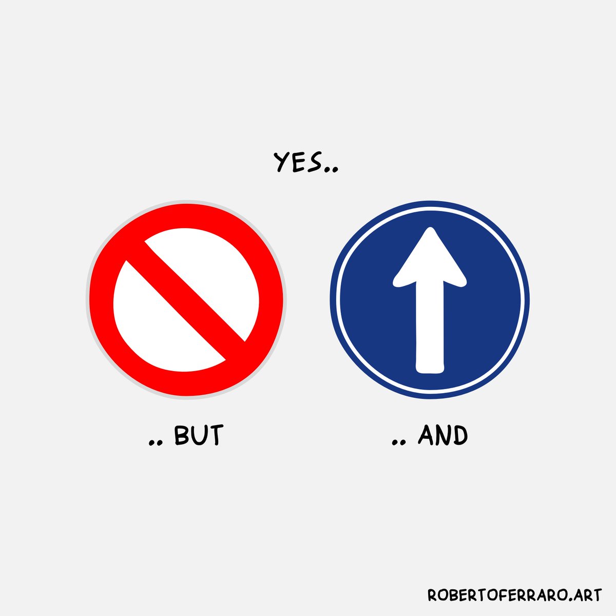Instead of “yes but” try “yes and”.