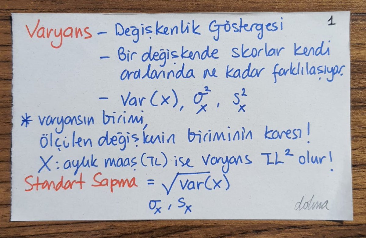 0⃣Varyans, kovaryans ve korelasyon katsayısı ile ilgili birkaç çalışma kartı karaladım. Öğrencilerle paylaşınız, lütfen...

Varyans:
- Sayısal bir değişkende skorların kendi aralarında ne kadar değişkenlik sergilediğini gösterir.
- Var(X), σ² gibi sembollerle gösterilebilir.