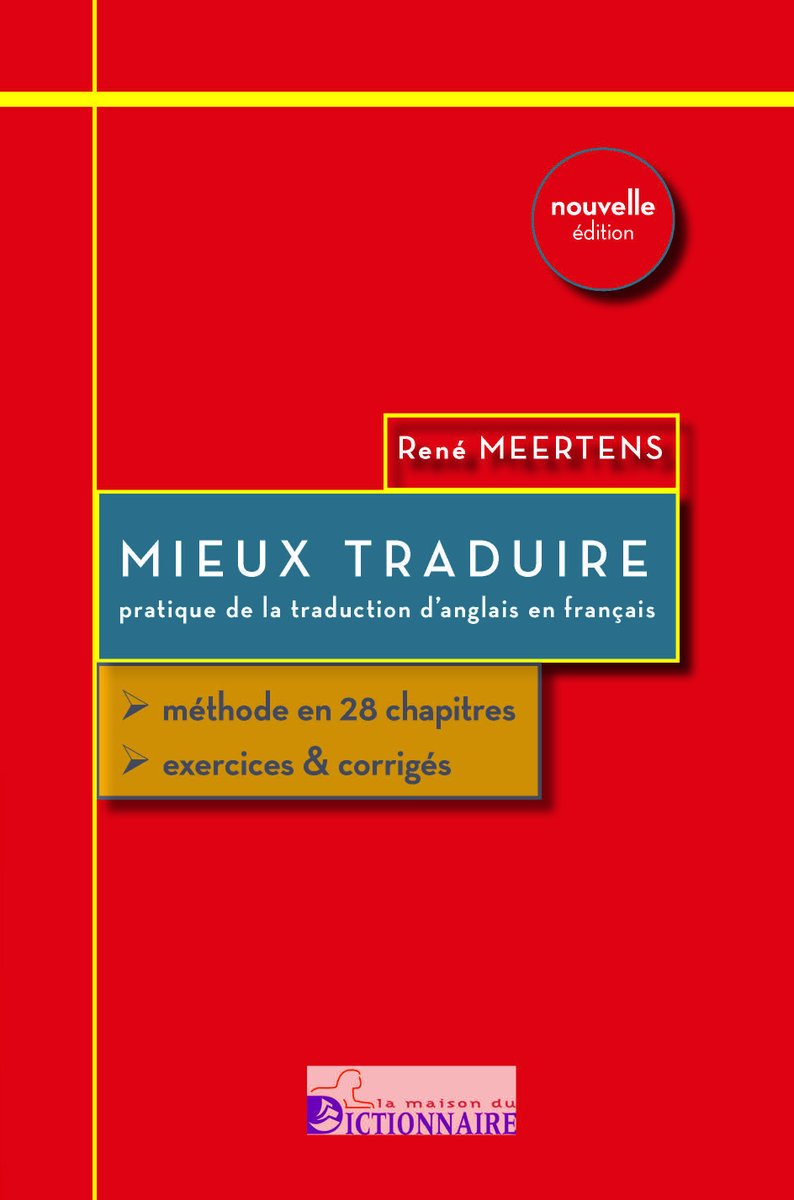 Vient de paraître : la deuxième édition de La pratique de la traduction d’anglais en français, intitulée « Mieux traduire – pratique de la traduction d’anglais en français ». Disponible chez Dicoland.com et dans d’autres bonnes librairies.