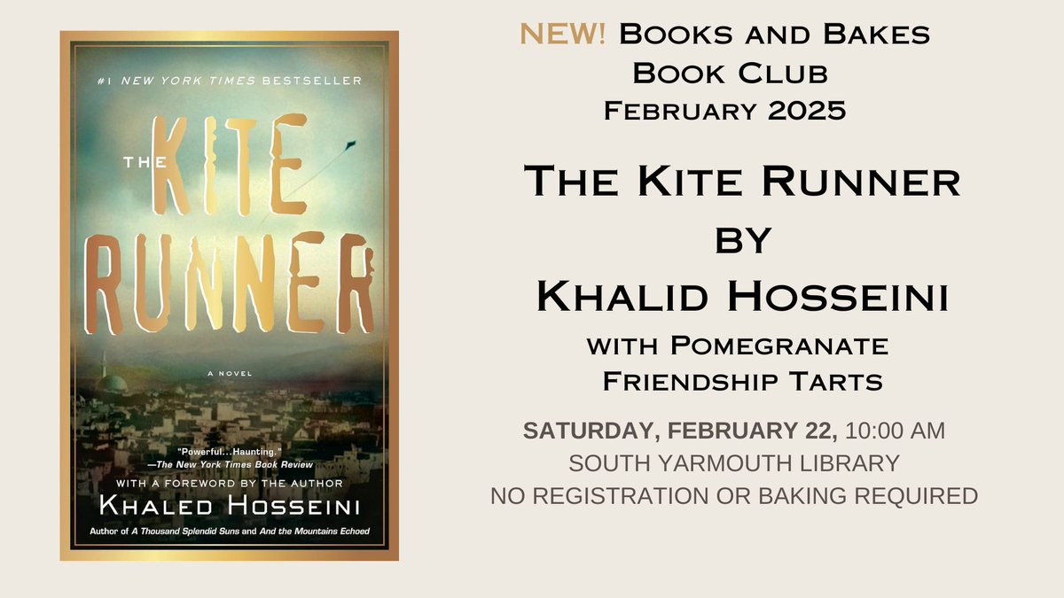 New in February! We're trying a Saturday morning book club. Join us for Books and Bakes on Saturday, February 22 at 10:00 a.m. at the South Yarmouth Library, when we'll discuss The Kite Runner by Khaled Hussein. Pick up a book and a recipe at the desk!
