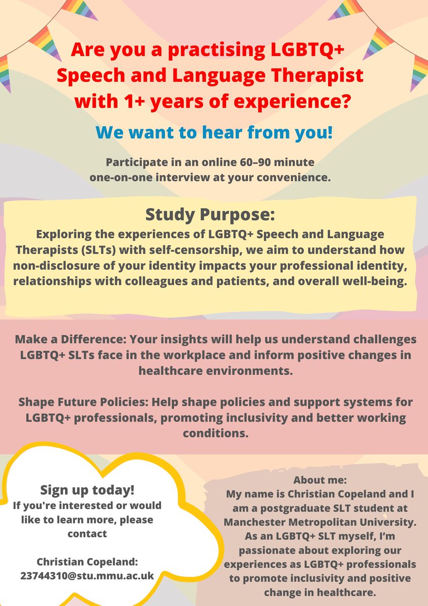 🏳️‍🌈 LGBTQ+ SLTs, your voice matters! 🏳️‍⚧️
Are you an LGBTQ+ Speech &amp; Language Therapist with 1+ yrs experience? 
Join a study on identity, self-censorship &amp; workplace culture.
📅 60–90 min online interview
🌍 Help shape inclusive healthcare
📩 Contact via reply or DM.