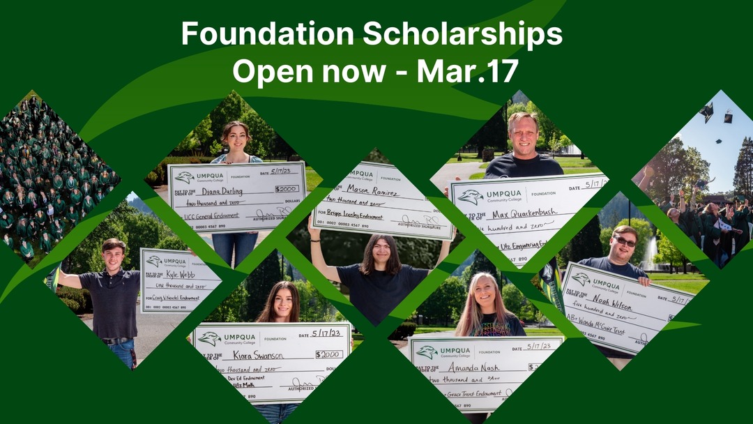 Foundations scholarships are now open for applications. Apply now until Mar. 17 for over a hundred different scholarships.

umpqua.edu/scholarships