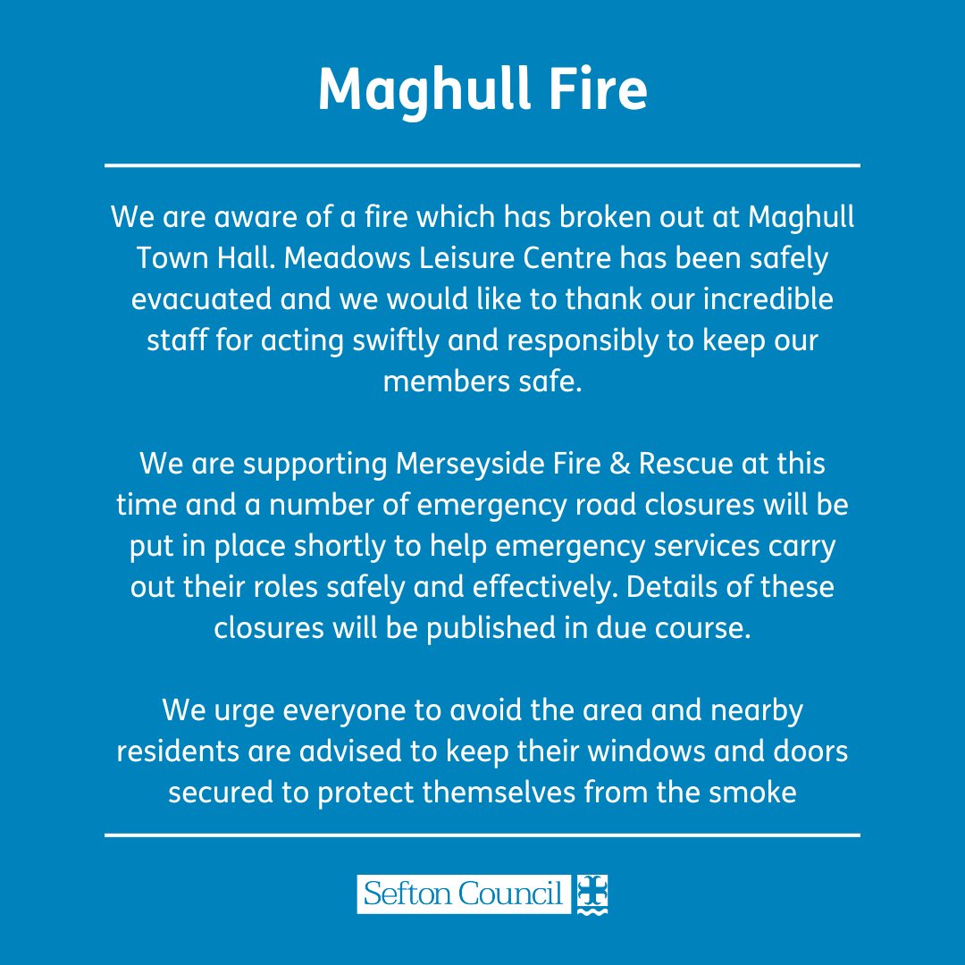 **Maghull Town Hall Fire **

We are urging all nearby residents and businesses to keep windows and doors closed to protect themselves from smoke.

A number of temporary road closures are currently being put in place to assist emergency services