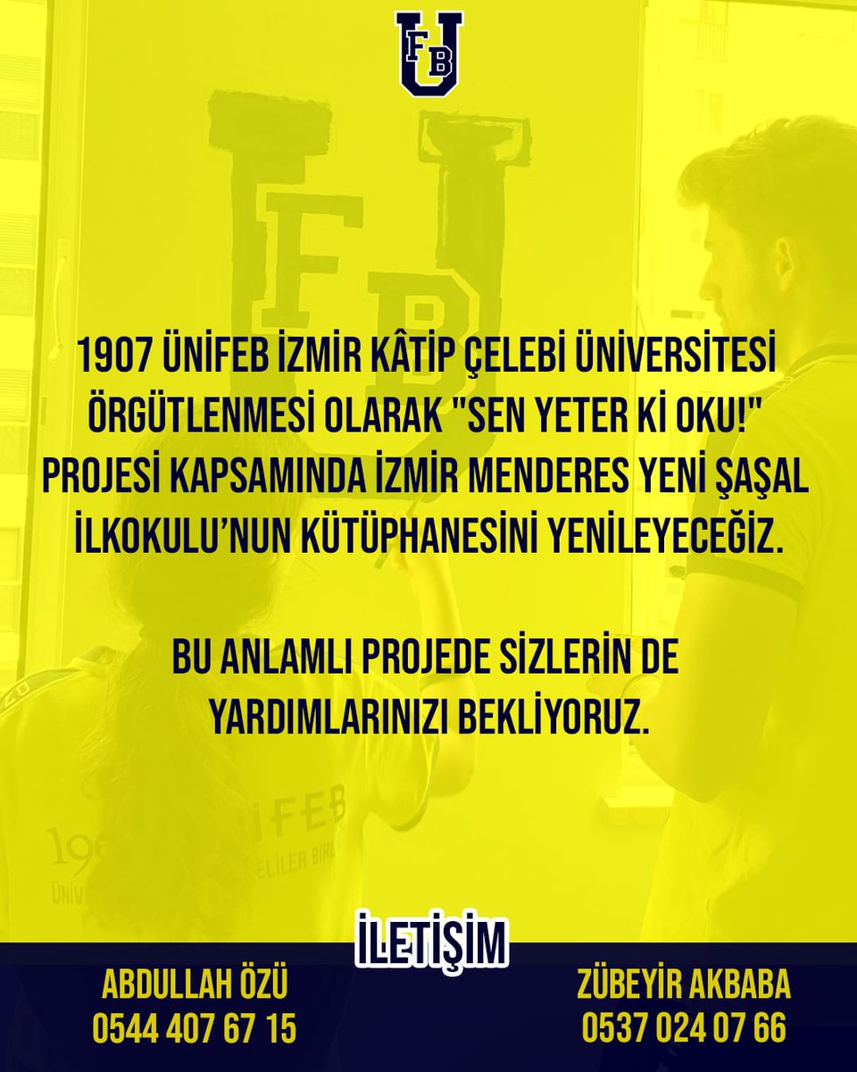 1907 ÜNİFEB İzmir Kâtip Çelebi Üniversitesi örgütlenmesi olarak "Sen Yeter Ki Oku" projesi kapsamında İzmir Menderes Yeni Şaşal İlkokulu'nun kütüphanesini yenileyeceğiz. 

Bu anlamlı projede sizlerin de yardımlarınızı bekliyoruz.