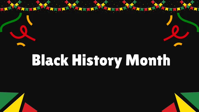 A black background with green, gold, and red graphics at each corner. The graphics include banners, zig zag lines, and triangles. The text says "Black History Month.”