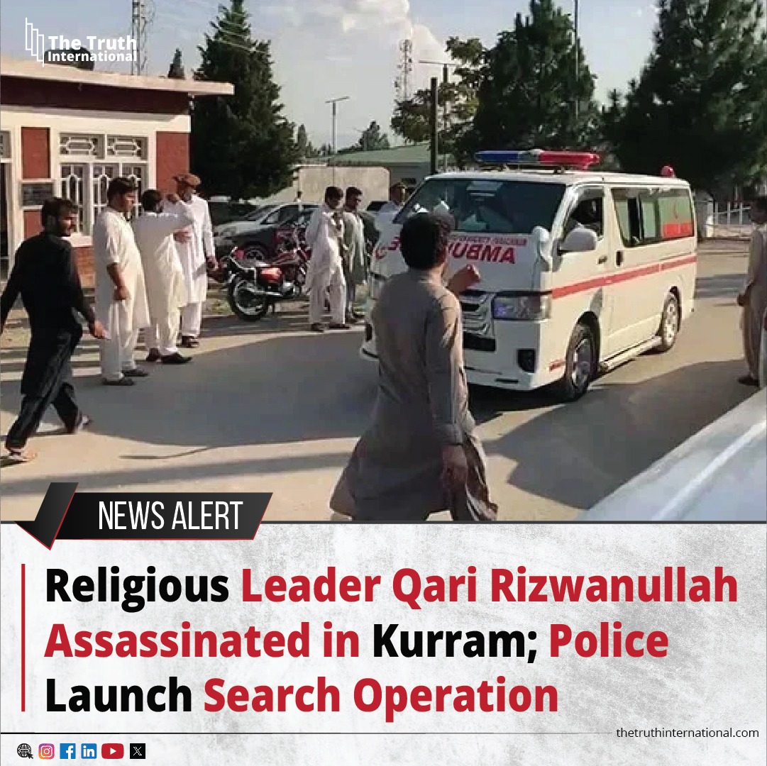 ttimagazine's tweet image. Religious Leader Qari Rizwanullah Assassinated in Kurram; Police Launch Search Operation

For Detail
thetruthinternational.com/latest-updates…

#religious #Qaziriawanullah ##assassinated #kurram #police #operation #launch #tti