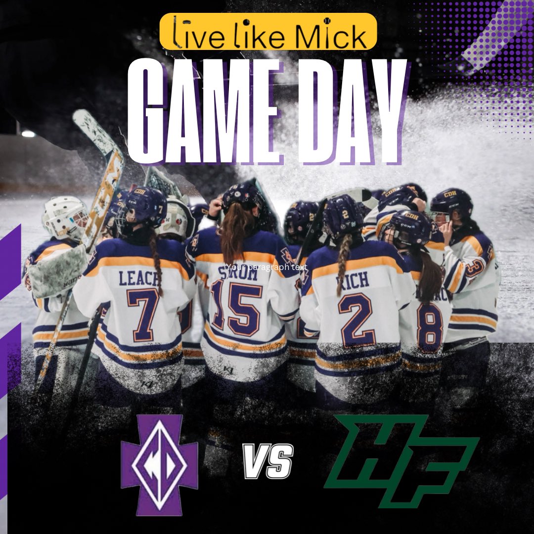🏒 Game Day: Live Like Mick Day! 🏒

Tonight, CDH Girls take on Holy Family in the FINAL regular season game of the 24-25 season! 

We’re celebrating Live Like Mick Day along with CDH Boys Hockey to honor #17 Cormick Scanlan, and raise money for the Live Like Mick Foundation.