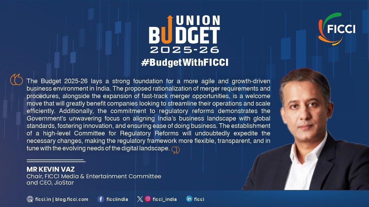 ficci_india's tweet photo. The Budget 2025-26 lays a strong foundation for a more agile and growth-driven business environment in India. The proposed rationalization of merger requirements and procedures, alongside the expansion of fast-track merger opportunities, is a welcome move that will greatly benefit companies looking to streamline their operations and scale efficiently: Mr Kevin Vaz, Chair, FICCI Media & Entertainment Committee and CEO, JioStar.

#BudgetWithFICCI #UnionBudget2025