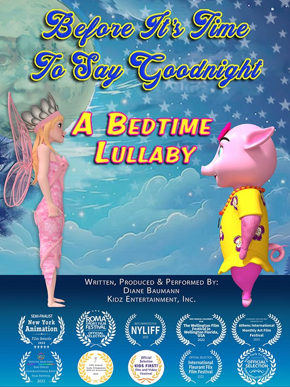 With great pleasure I announce that my children’s animation, Before It’s Time To Say Goodnight – A Bedtime Lullaby” was selected as a WINNER in the New York Tri-State Intl Film Festival.   No Notification yet as to whether it was the Animation or Best Song category.