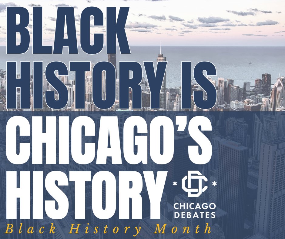 Black history is essential to the story of Chicago, and to the story of our whole nation. Join Chicago Debates in remembering and celebrating this #BlackHistoryMonth #ChicagoDebates