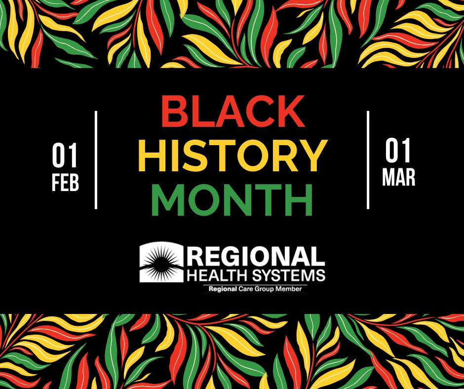 This month, Regional Health Systems honors, reflects, and celebrates the remarkable achievements, resilience, and legacy of Black history.