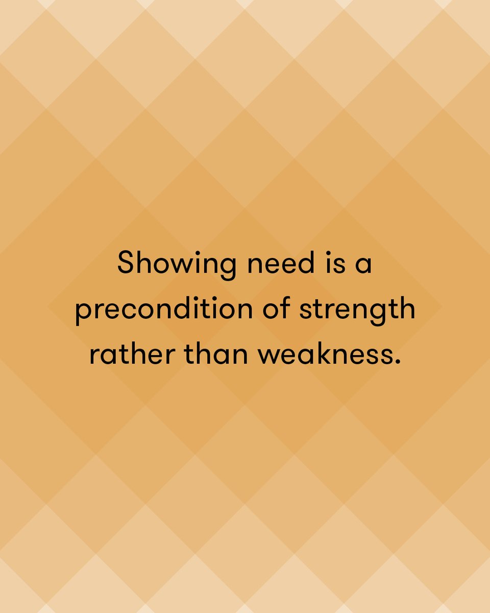 There’s a certain view of the world that sees strength and vulnerability as opposites. In fact, the opposite is true: there is nothing more courageous than a frank admission that one feels really rather weak – and in need of support and encouragement. ⁠