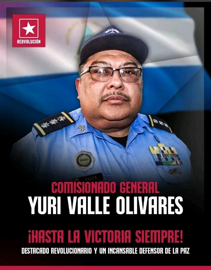 Policía Nacional de Nicaragua, informa sobre el fallecimiento del Comisionado General Yuri Valle Olivares. #QDEP 🕯🙌🏽 #PLOMO19