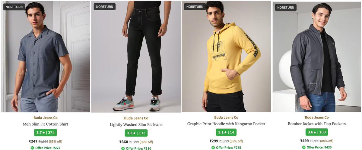 AJIO Loot : Upto 88% off on Buda Jeans Co Clothing. 

Jackets from ₹499 : ajiio.in/0oy2uy1
Sweatshirts &amp; Sweaters from ₹285 : ajiio.in/fwMD8IU
T-Shirts from ₹140 : ajiio.in/4mXc32h
Shirts from ₹285 : ajiio.in/20X8ZjI
Jeans from ₹360:
