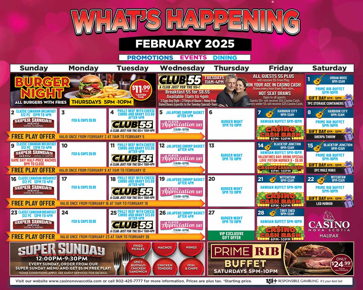 Happy February 1st! 🎉

Check out what’s happening this month at Casino Nova Scotia—live entertainment, great food specials, exclusive member offers, and more!

Visit Guest Services for details.