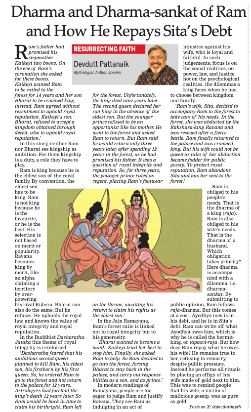 devduttmyth's tweet photo. Ram is obliged to his people’s needs. That is the dharma of a king (raja). Ram is also obliged to his wife’s needs. That is the dharma of a husband. Which obligation takes priority? Here dharma is accompanied with a dilemma, i.e. dharma-sankat. By submitting to public opinion, Ram follows raja-dharma. But this comes at a cost. 

Read more ....

Ram’s dilemma: Balancing duty, integrity, and love https://t.co/0gR7UIoor4