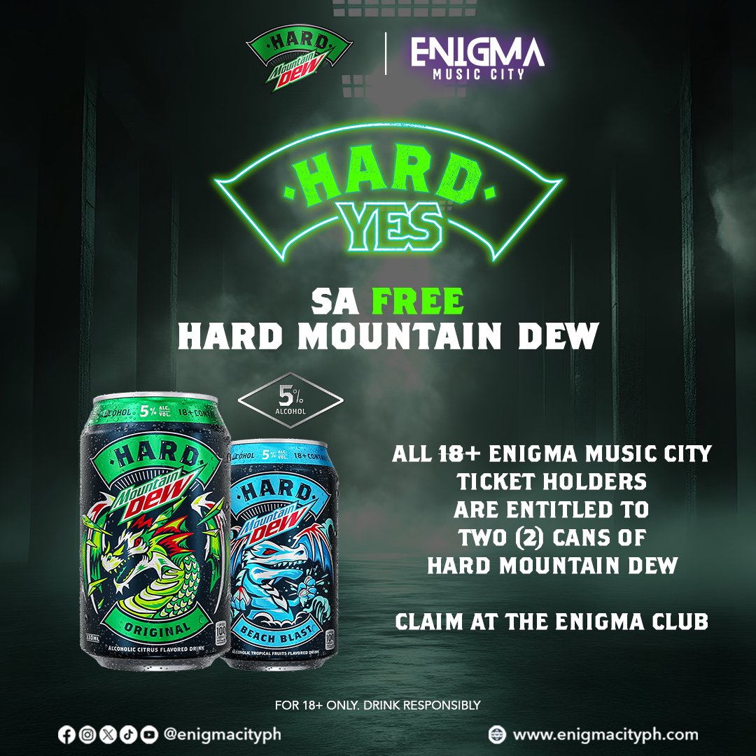 HARD YES sa FREE Hard Mountain Dew! 🍻🔥

Ticket secured ka na? May FREE inuman ka! 😏🎟️💚

Lahat ng 18+ Enigma Music City ticket holders ay entitled sa dalawang (2) cans ng Hard Mountain Dew – para mas solid ang vibe sa Enigma Club! 🍾🎶

Claim mo na ‘to sa Enigma Club and let’s