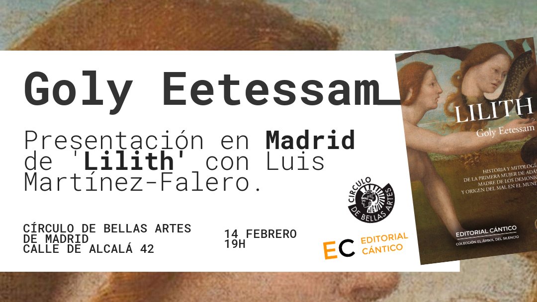 Editorial Cántico (@canticoed) on Twitter photo Goly Eetessam presenta 'Lilith' en el <a href="/cbamadrid/">Círculo de Bellas Artes - Casa Europa</a> el 14 de febrero a las 19h con el Dr. Luis Martínez-Falero, profesor Titular de la Universidad Complutense de Madrid.
Disponible en librerías y web: almuzaralibros.com/fichalibro.php… Goly Eetessam presenta 'Lilith' en el <a href="/cbamadrid/">Círculo de Bellas Artes - Casa Europa</a> el 14 de febrero a las 19h con el Dr. Luis Martínez-Falero, profesor Titular de la Universidad Complutense de Madrid.
Disponible en librerías y web: almuzaralibros.com/fichalibro.php…