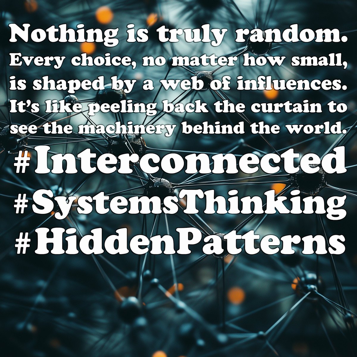 BobbyGiggz's tweet image. Nothing is truly random. Every choice, no matter how small, is shaped by a web of influences. It’s like peeling back the curtain to see the machinery behind the world. #Interconnected #SystemsThinking #HiddenPatterns