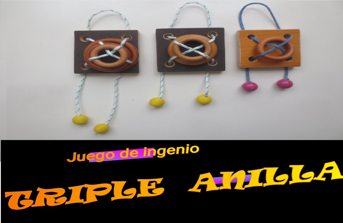 Juego de ingenio triple anilla, propiedad angelatedo, youtu.be/kbZCqhBGORs