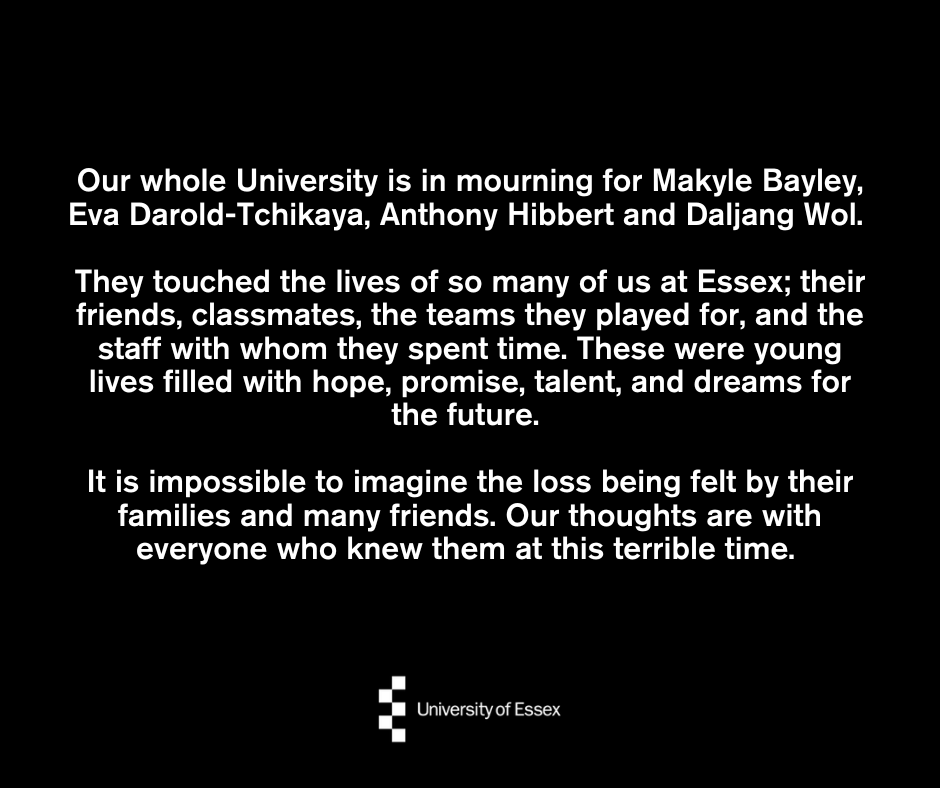 Our whole University is in mourning for Makyle, Eva, Anthony and Daljang. 
 
They touched the lives of so many of us. Our thoughts are with everyone who knew them. 
 
If you need support please get in touch with our team: brnw.ch/21wQq4T