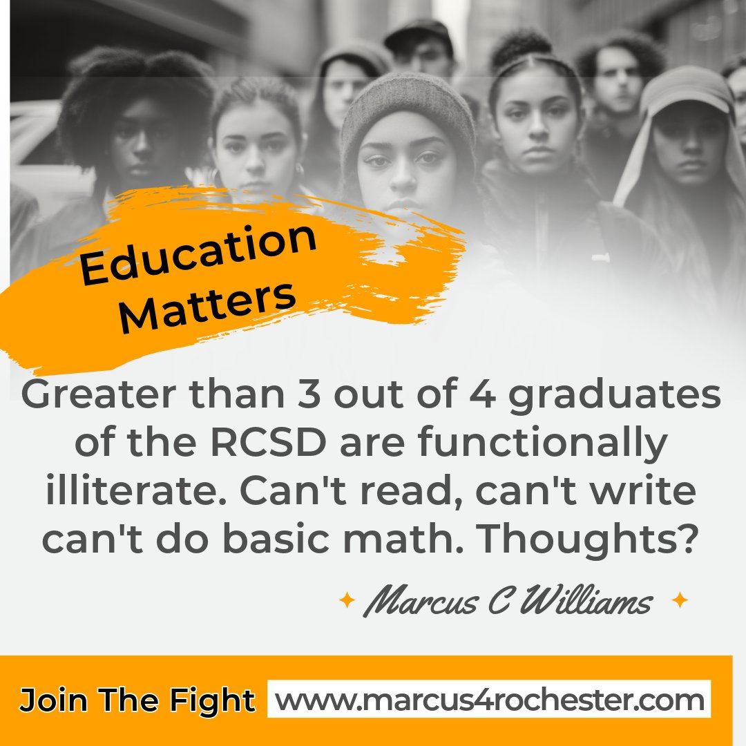Marcus4Roc's tweet image. Greater than 3 out of 4 graduates of the #RCSD are functionally illiterate. Can't read can't write can't do basic math. Thoughts?

Join the Fight go to marcus4rochester.com 

#TeamMarcus #Education #School