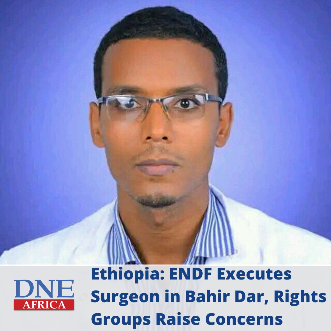 Ethiopia: ENDF Executes Surgeon in Bahir Dar, Rights Groups Raise Concerns

Read more: shorturl.at/kPSEl