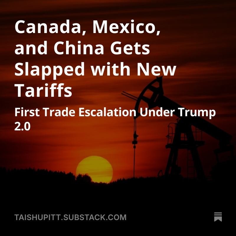 Canada, Mexico, and China Gets Slapped with New Tariffs open.substack.com/pub/taishupitt…