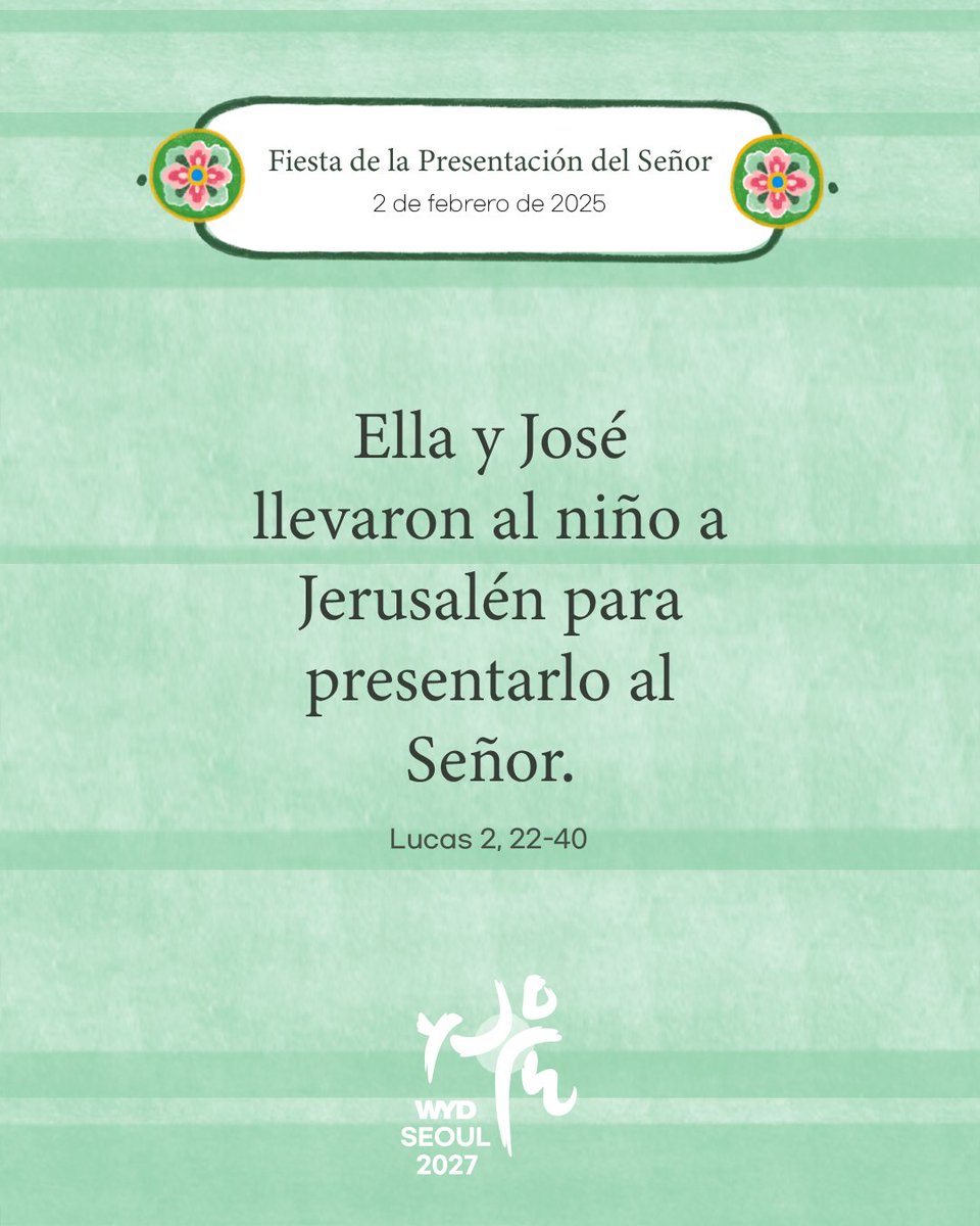 Hoy es la Fiesta de la Presentación del Señor. Al recordar la imagen de San José y la Virgen María presentando al niño Jesús a Dios en el templo, reconozcamos que cada uno de nosotros es un ser precioso que ha recibido el llamado del Señor.

#Seoul2027 #JMJ2027