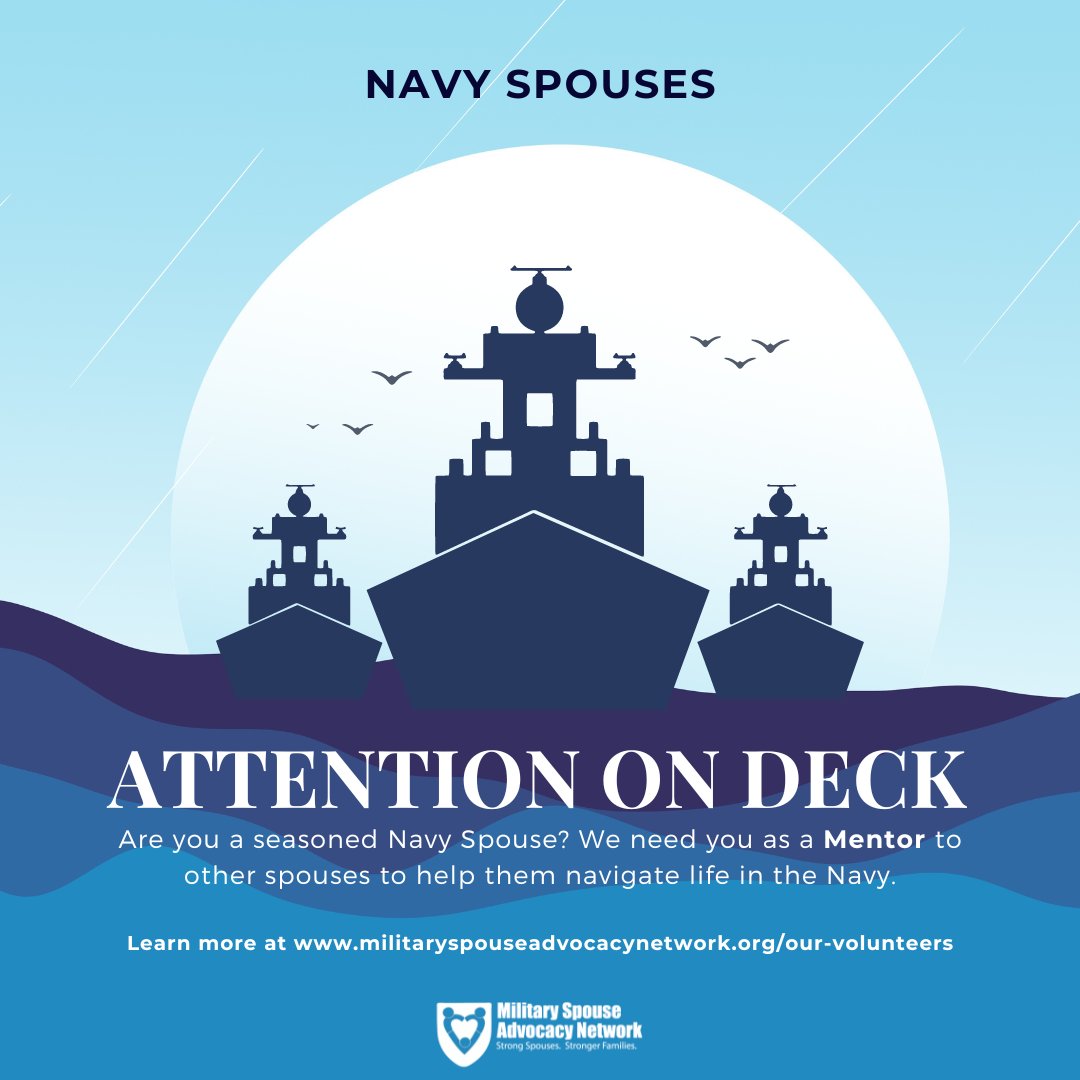 ATTENTION ON DECK! We are searching for Navy spouses to join our Mentor team to provide support and guidance to military spouses in our Mentorship-HUB. Learn more and get started at militaryspouseadvocacynetwork.org/our-volunteers