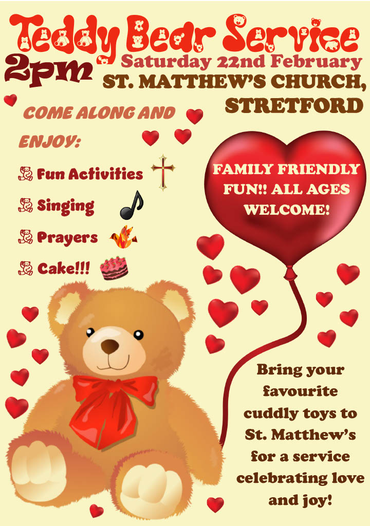 You are invited to our Teddy Bear Service on Saturday 22nd February at 2pm.  It will be fun!