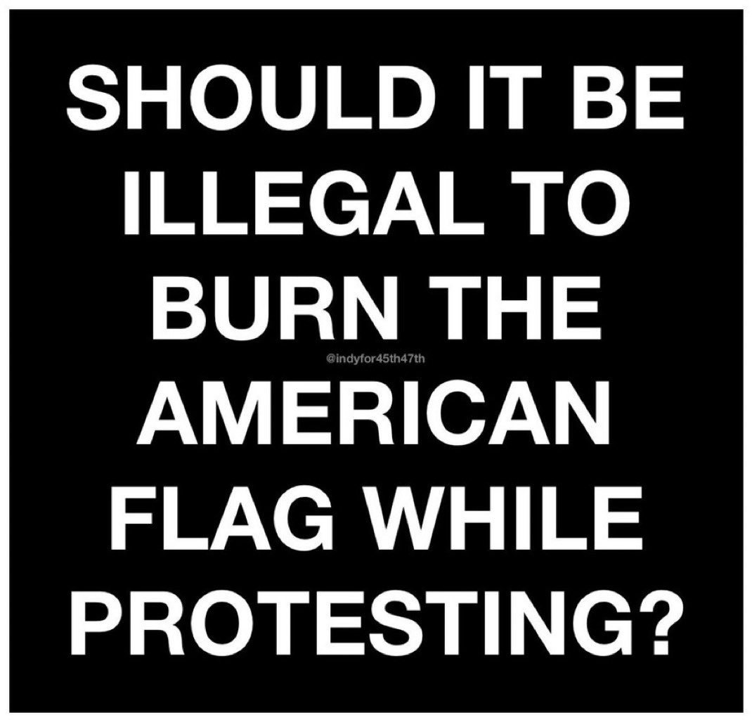 ABSOLUTELY!!! BURNING THE AMERICAN FLAG SHOULD COME WITH A PRISON SENTENCE 🎯