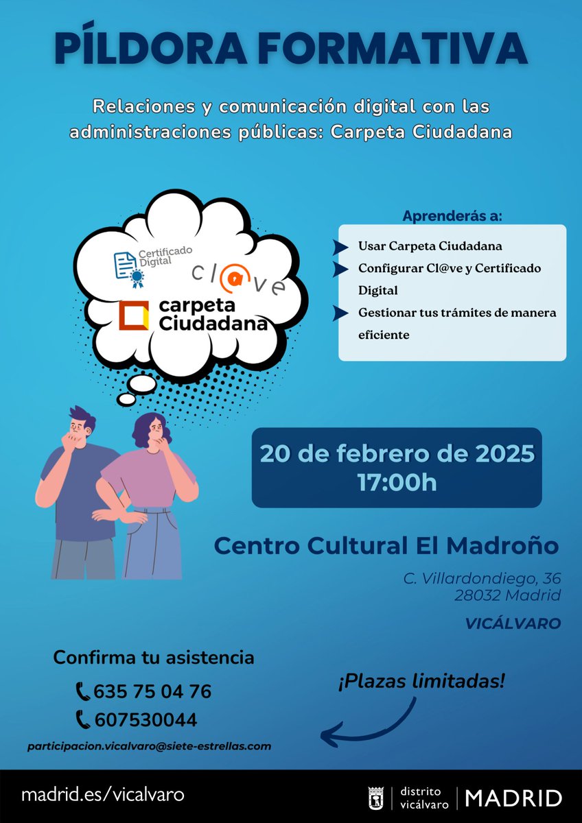 📲✨ ¿Dificultades con trámites online? 
Aprende a usar Mi Carpeta Ciudadana, configurar Cl@ve y el Certificado Digital. 
📅 20 de febrero, 17h 
📍 CC El Madroño. 
🔹¡Plazas limitadas! Info y contacto en el cartel. #CarpetaCiudadana #Vicálvaro