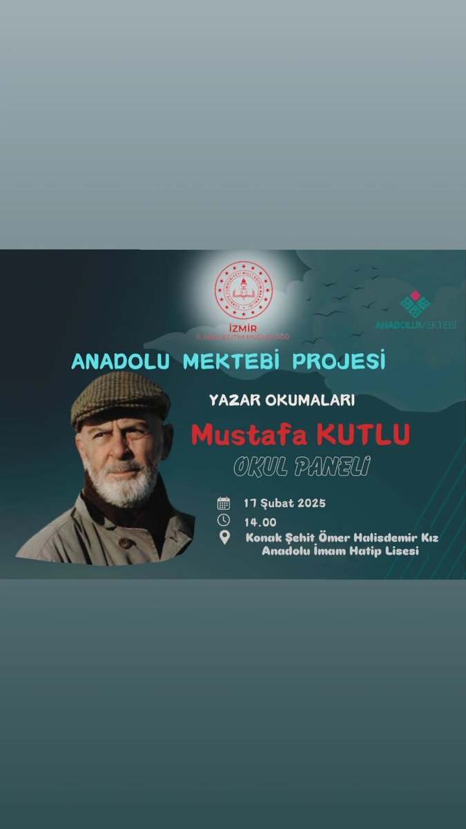 📚Anadolu Mektebi Yazar Okumaları Projesi kapsamında"Mustafa Kutlu-Okul Paneli" gerçekleştirilecektir.

🗓️17.02.2025
 ⏰14.00
📍 Konak Şehit Ömer Halisdemir Kız Anadolu İmam Hatip Lisesi 

<a href="/tcmeb/">Millî Eğitim Bakanlığı</a> <a href="/Yusuf__Tekin/">Yusuf Tekin</a> <a href="/drsuleymanelban/">Dr. Süleyman Elban</a> <a href="/yahsiomer/">Dr. Ömer YAHŞİ</a>