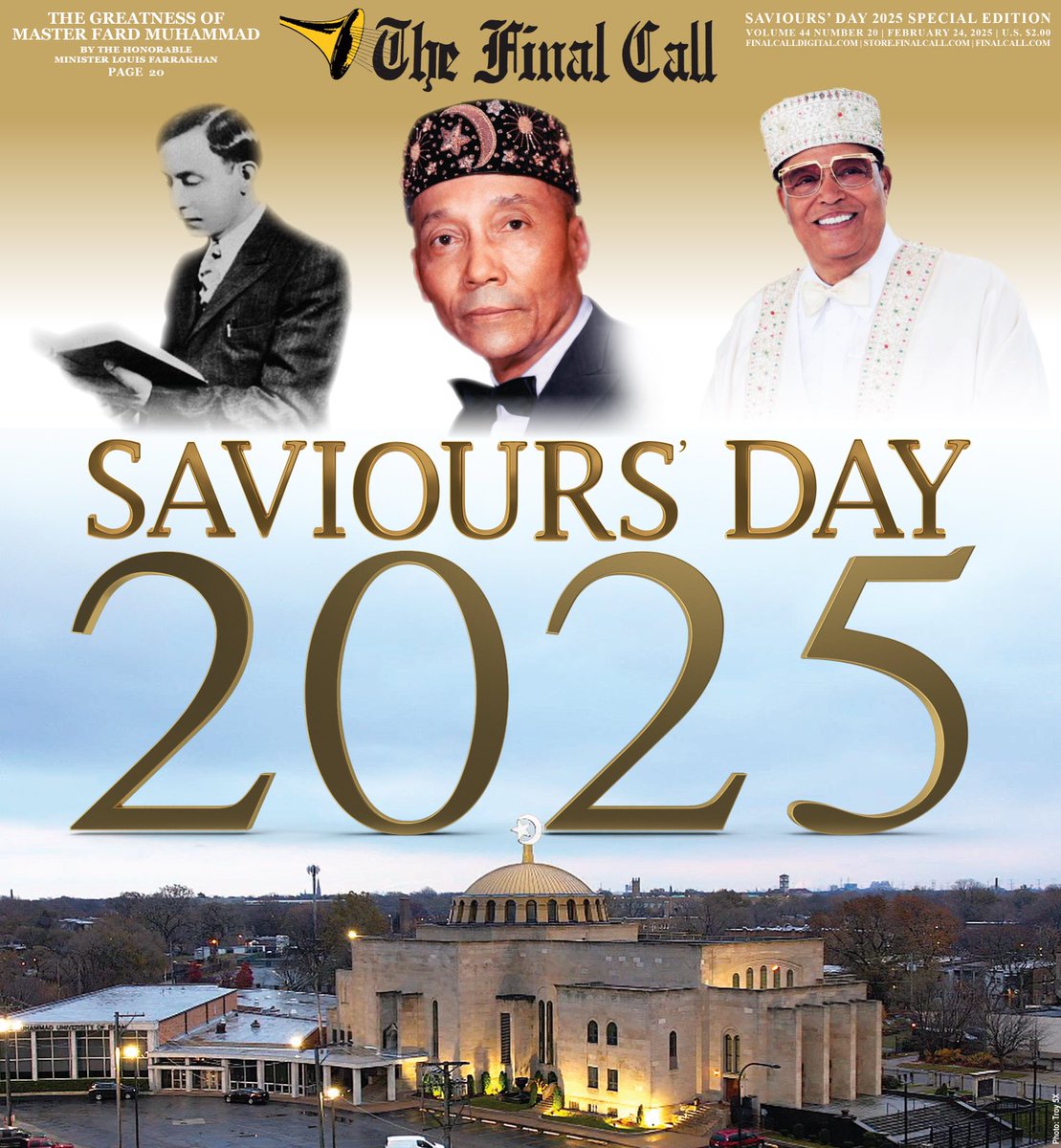 Peace &amp; Happy Saviours’ Day 2025 &amp; Long Live Our Beloved, The Honorable Minister Louis Farrakhan &amp; The Nation Of Islam! 

Pls Spread The Word. The Latest Edition Of The FC Is Here

40 Pages Of Truth. News U Can Use

Pls Subscribe @store.finalcall.com &amp; or digital.finalcall.com