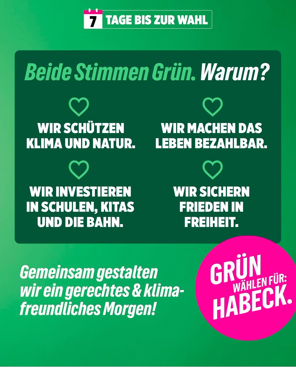 habeck4kanzler's tweet photo. Noch 7 Tage bis zur Wahl! 🌍💚

Warum Grün wählen?

1.Klimaschutz: Die Klimakrise ist die größte Herausforderung unserer Zeit. Nur mit konsequenten Maßnahmen können wir eine lebenswerte Zukunft sichern. Grüne Politik setzt auf Erneuerbare Energien, Energieeffizienz und die Einhaltung der Klimaziele.
2.Soziale Gerechtigkeit: Eine nachhaltige Zukunft ist nur möglich, wenn niemand zurückgelassen wird. Die Grünen stehen für faire Löhne, soziale Absicherung und Chancengleichheit für alle.
3.Naturschutz: Artenvielfalt und gesunde Ökosysteme sind unser gemeinsames Erbe. Die Grünen kämpfen für strengeren Umweltschutz und den Erhalt unserer natürlichen Lebensgrundlagen.
4.Zukunftsfähige Wirtschaft: Eine grüne Wirtschaft bedeutet Innovation, Nachhaltigkeit und zukunftssichere Arbeitsplätze. Mit ökologischen Investitionen und einem klaren Fokus auf Kreislaufwirtschaft wird unser Land krisenfest gemacht.
5.Europäische Zusammenarbeit: Klimaschutz kennt keine Grenzen. Grüne Politik stärkt die Zusammenarbeit in Europa, um globale Herausforderungen gemeinsam zu meistern.

Deine Stimme zählt! 🌱

#Habeck4Kanzler