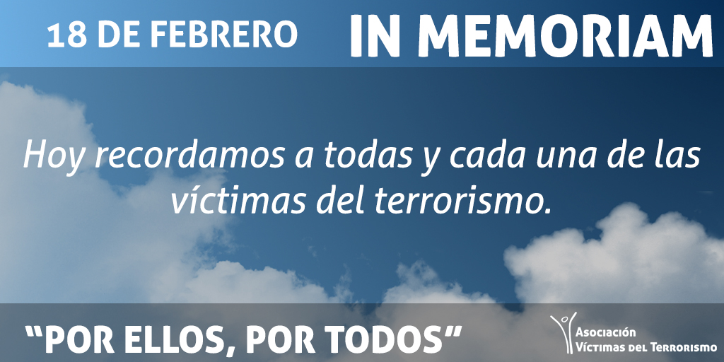 Hoy recordamos a todas y cada una de las víctimas del terrorismo. "Por ellos, por todos".